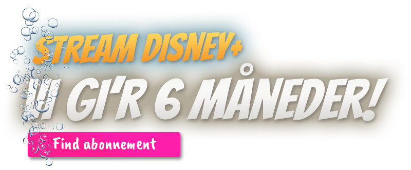 Stream Disney+ Vi giver 6 måneder